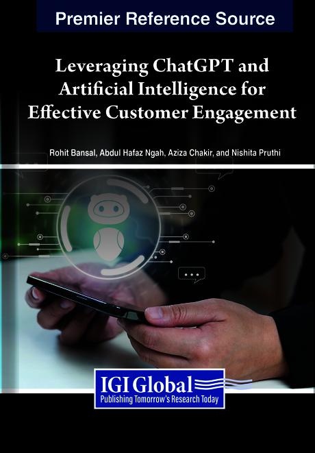 Leveraging ChatGPT and Artificial Intelligence for Effective Customer Engagement by Abdul Hafaz Ngah, Aziza Chakir, Nishita Pruthi, Rohit Bansal