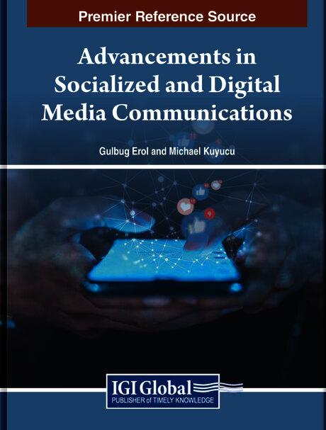 Advancements in Socialized and Digital Media Communications