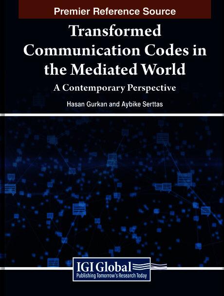 Transformed Communication Codes in the Mediated World: A Contemporary Perspective