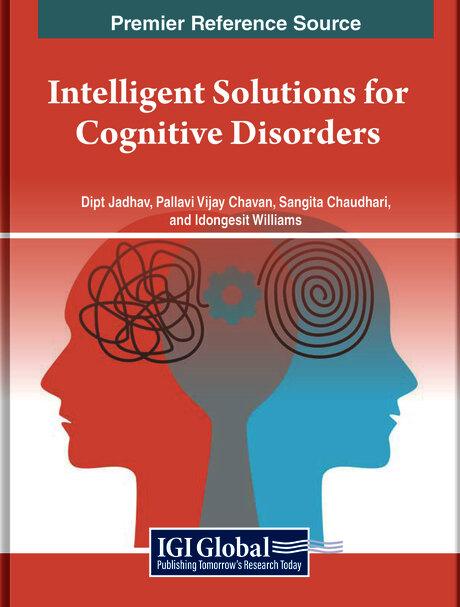 Intelligent Solutions for Cognitive Disorders by Dipti Jadhav, Idongesit Williams, Pallavi Vijay Chavan, Sangita Chaudhari