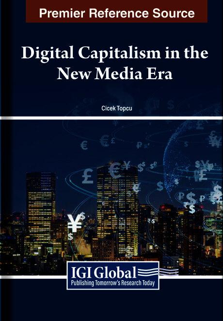 Digital Capitalism in the New Media Era by Çiçek Topçu