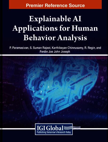 Explainable AI Applications for Human Behavior Analysis by Ferdin Joe John Joseph, Karthikeyan Chinnusamy, P. Paramasivan, R. Regin, S. Suman Rajest