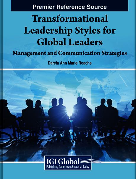 Transformational Leadership Styles for Global Leaders: Management and Communication Strategies by Darcia Ann Marie Roache