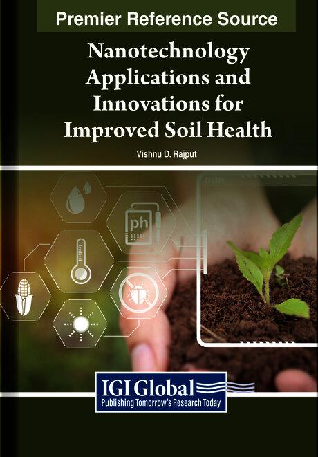 Nanotechnology Applications and Innovations for Improved Soil Health by Vishnu D. Rajput