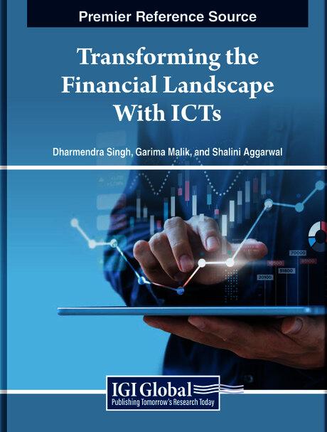 Transforming the Financial Landscape With ICTs by Garima Malik, Shalini Aggarwal