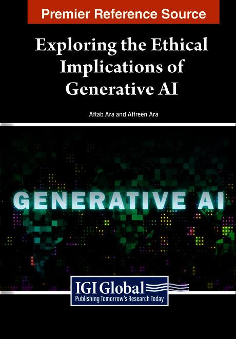 Exploring the Ethical Implications of Generative AI by Affreen Ara, Aftab Ara