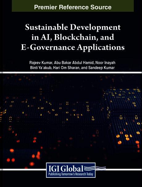 Sustainable Development in AI, Blockchain, and E-Governance Applications by Abu Bakar Abdul Hamid, Dato’ Dr Noor Inayah Binti Binti Ya’akub, Hari Om Sharan, Rajeev Kumar, Sandeep Kumar