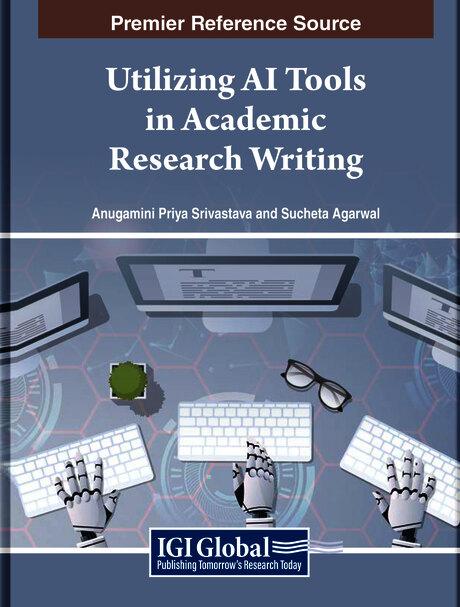 Utilizing AI Tools in Academic Research Writing by Anugamini Priya Srivastava, Sucheta Agarwal