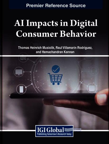 AI Impacts in Digital Consumer Behavior by Hemachandran Kannan, Raul Villamarin Rodriguez, Thomas Heinrich Musiolik