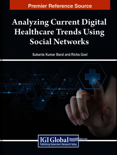 Analyzing Current Digital Healthcare Trends Using Social Networks by Richa Goel, Sukanta Kumar Baral