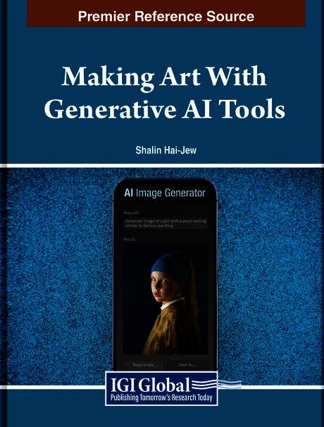Making Art With Generative AI Tools by Shalin Hai-Jew