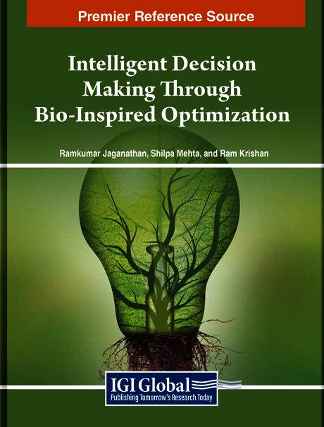 Intelligent Decision Making Through Bio-Inspired Optimization by Ram Krishan, Ramkumar Jaganathan, Shilpa Mehta