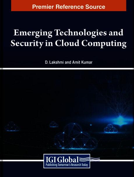 Emerging Technologies and Security in Cloud Computing by Amit Kumar Tyagi, D. Lakshmi
