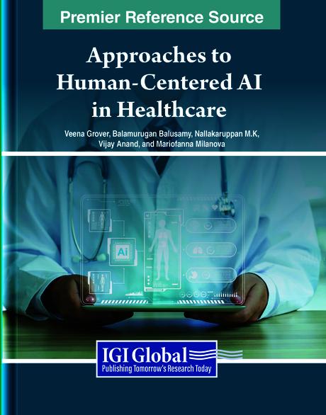 Approaches to Human-Centered AI in Healthcare by Balamurugan Balusamy, Mariofanna Milanova, Nallakaruppan M.K., Veena Grover, Vijay Anand