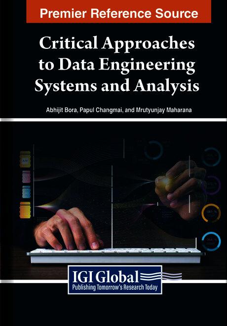 Critical Approaches to Data Engineering Systems and Analysis by Abhijit Bora, Mrutyunjay Maharana, Papul Changmai