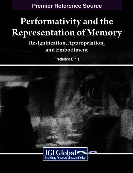 Performativity and the Representation of Memory: Resignification, Appropriation, and Embodiment