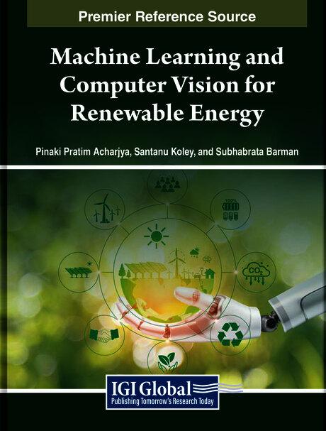 Machine Learning and Computer Vision for Renewable Energy by Pinaki Pratim Acharjya, Santanu Koley, Subhabrata Barman