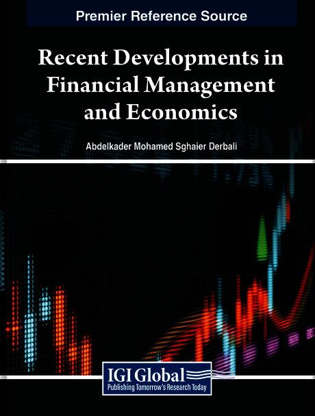 Recent Developments in Financial Management and Economics by Abdelkader Mohamed Sghaier Derbali