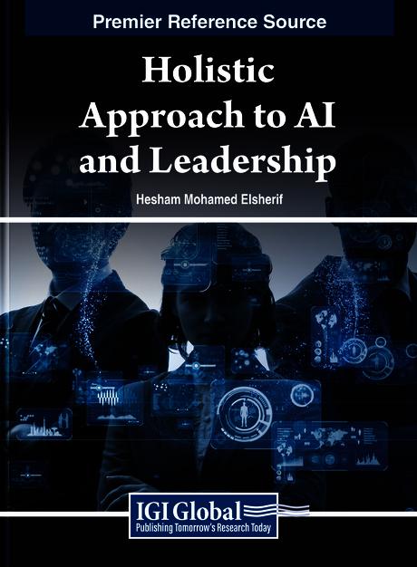 Holistic Approach to AI and Leadership by Hesham Mohamed Elsherif