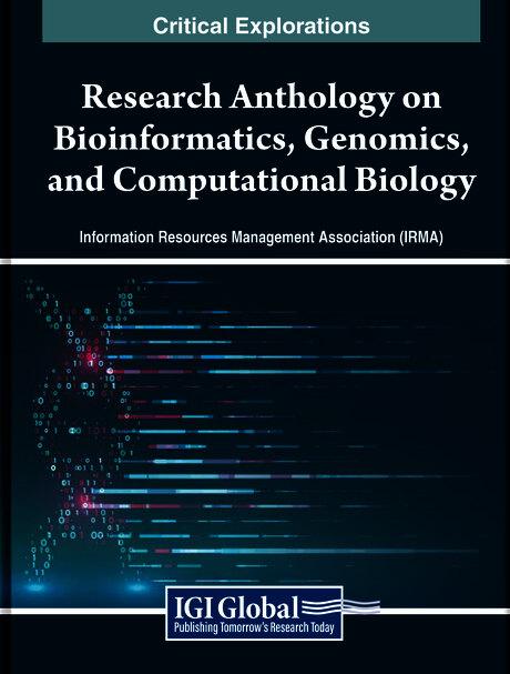 Research Anthology on Bioinformatics, Genomics, and Computational Biology