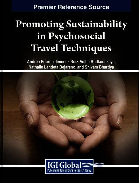 Promoting Sustainability in Psychosocial Travel Techniques by Andrea Edurne Jimenez Ruiz, Nathalie Landeta Bejarano, Shivam Bhartiya, Volha Rudkouskaya