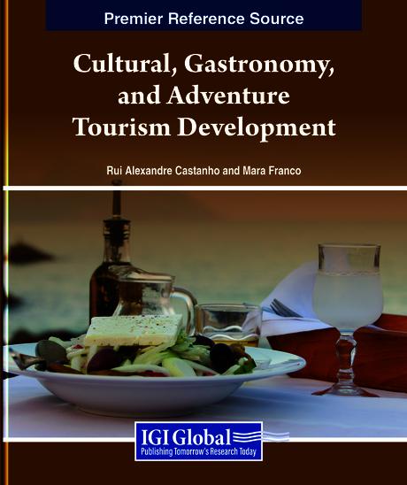 Cultural, Gastronomy, and Adventure Tourism Development by Mara Franco, Rui Alexandre Castanho