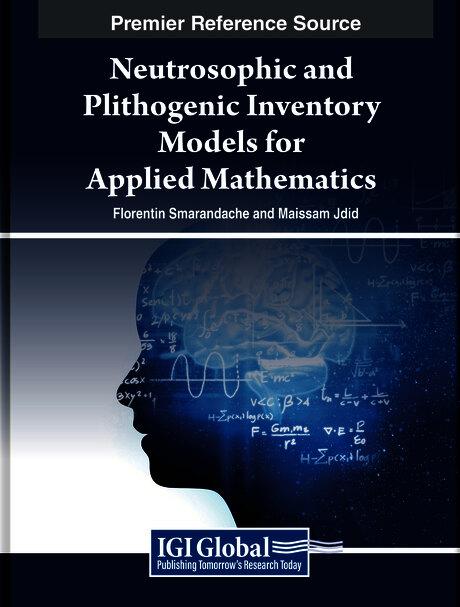 Neutrosophic and Plithogenic Inventory Models for Applied Mathematics by Florentin Smarandache, Maikel Leyva-Vazquez, Maissam Jdid