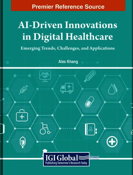AI-Driven Innovations in Digital Healthcare: Emerging Trends, Challenges, and Applications by Alex Khang