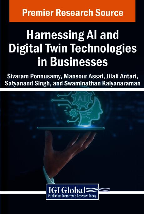 Harnessing AI and Digital Twin Technologies in Businesses by Jilali Antari, Mansour Assaf, Satyanand Singh, Sivaram Ponnusamy, Swaminathan Kalyanaraman