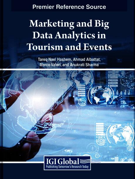Marketing and Big Data Analytics in Tourism and Events by Ahmad Albattat, Anukrati Sharma, Marco Valeri, Tareq Nael Hashem