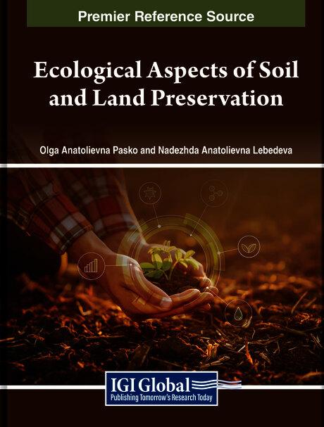 Ecological Aspects of Soil and Land Preservation by Nadezhda Anatolievna Lebedeva, Olga Anatolievna Pasko