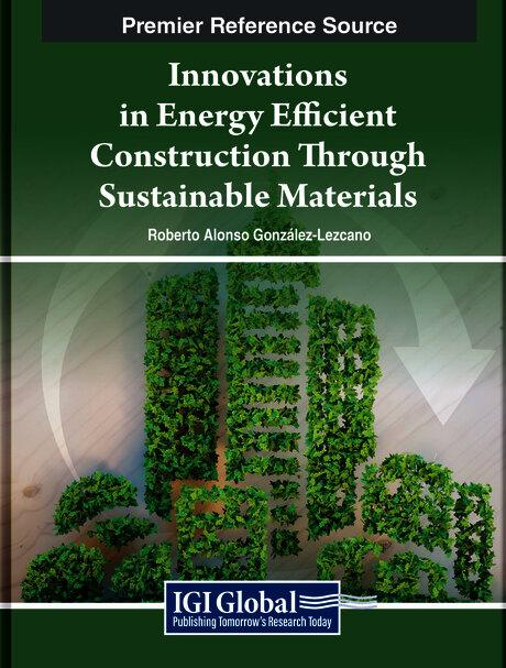 Innovations in Energy Efficient Construction Through Sustainable Materials by Roberto Alonso González-Lezcano