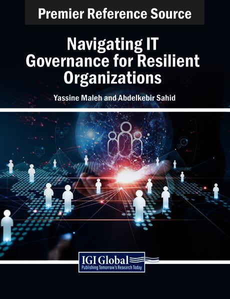 Navigating IT Governance for Resilient Organizations by Abdelkebir Sahid, Yassine Maleh