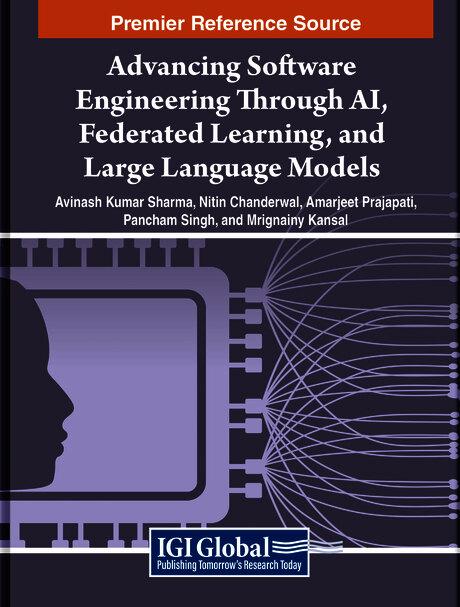 Advancing Software Engineering Through AI, Federated Learning, and Large Language Models by Amarjeet Prajapati, Avinash Kumar Sharma, Mrignainy Kansal, Nitin Chanderwal, Pancham Singh