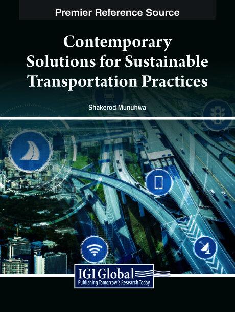 Contemporary Solutions for Sustainable Transportation Practices by Shakerod Munuhwa