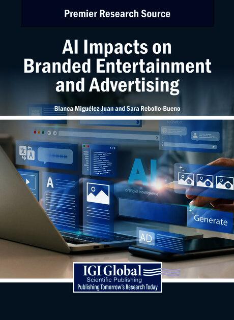 AI Impacts on Branded Entertainment and Advertising by Blanca Miguélez-Juan, Sara Rebollo-Bueno