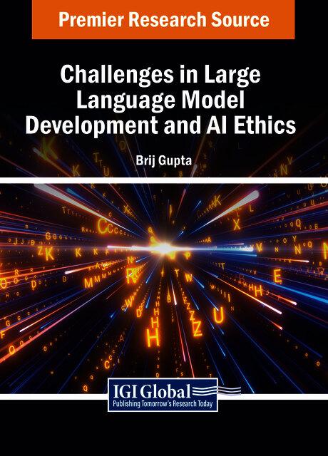 Challenges in Large Language Model Development and AI Ethics by Brij Gupta