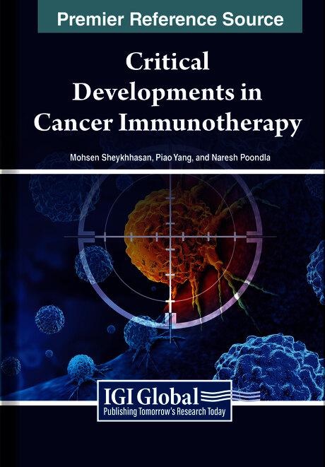 Critical Developments in Cancer Immunotherapy by Mohsen Sheykhhasan, Naresh Poondla, Piao Yang