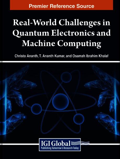 Real-World Challenges in Quantum Electronics and Machine Computing by Christo Ananth, Osamah Ibrahim Khalaf, T. Ananth Kumar