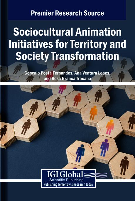 Sociocultural Animation Initiatives for Territory and Society Transformation by Ana Ventura Lopes, Gonçalo Poeta Fernandes, Rosa Branca Tracana