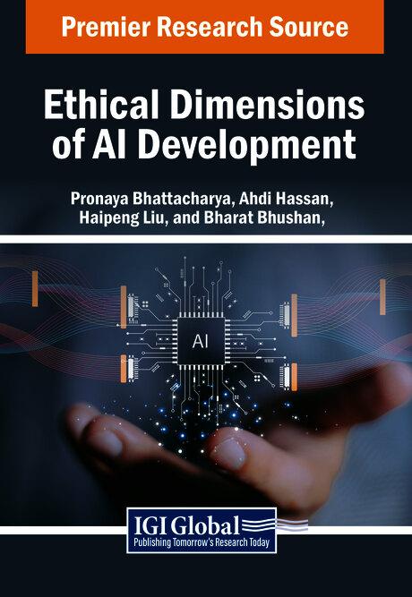 Ethical Dimensions of AI Development by Ahdi Hassan, Bharat Bhushan, Haipeng Liu, Pronaya Bhattacharya