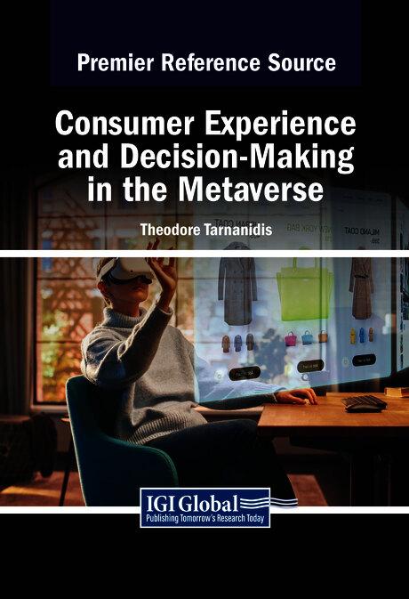 Consumer Experience and Decision-Making in the Metaverse by Theodore Tarnanidis