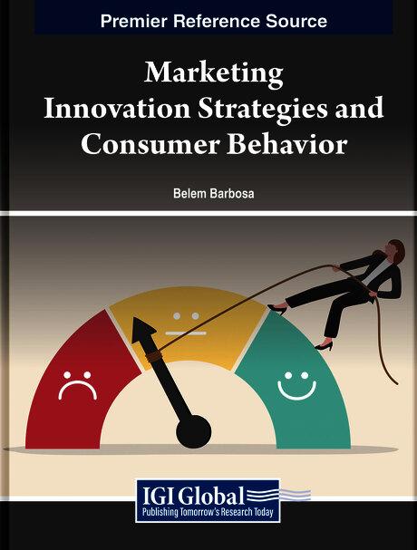 Marketing Innovation Strategies and Consumer Behavior by Belem Barbosa