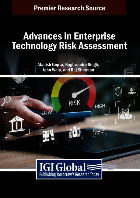 Advances in Enterprise Technology Risk Assessment by John Walp, Manish Gupta, Raghvendra Singh, Raj Sharman