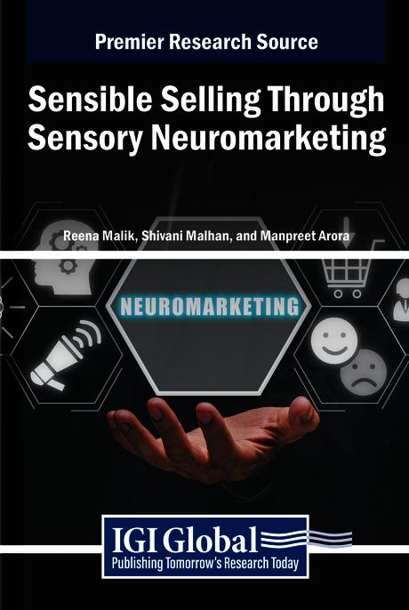 Sensible Selling Through Sensory Neuromarketing by Manpreet Arora, Reena Malik, Shivani Malhan