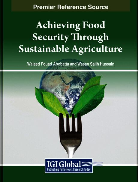 Achieving Food Security Through Sustainable Agriculture by Waleed Fouad Abobatta, Wasan Salih Hussain