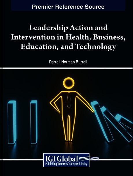 Leadership Action and Intervention in Health, Business, Education, and Technology