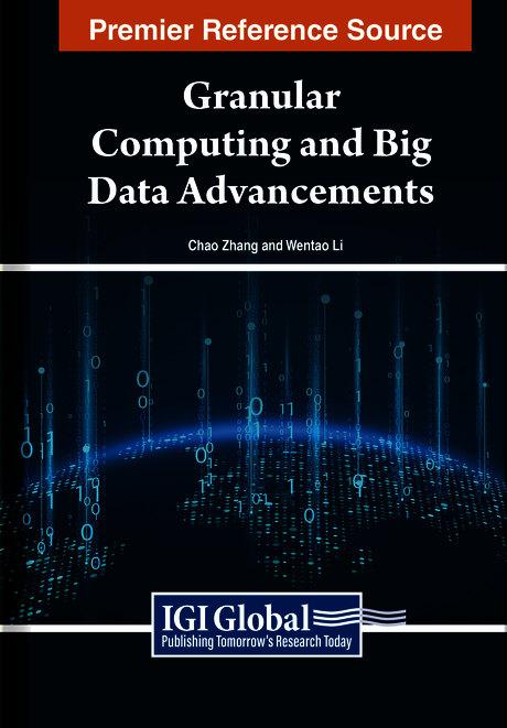 Granular Computing and Big Data Advancements by Chao Zhang, Wentao Li
