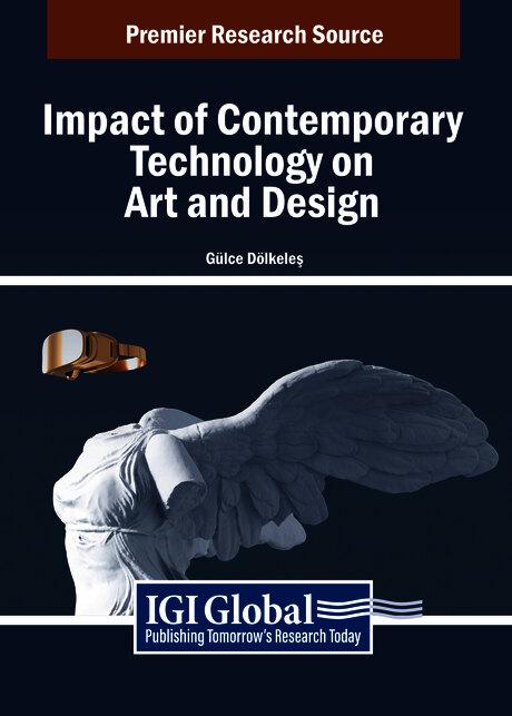 Impact of Contemporary Technology on Art and Design by Gülce Dölkeleş