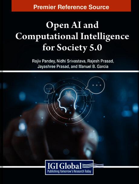 Open AI and Computational Intelligence for Society 5.0 by Jayashree Prasad, Manuel B. Garcia, Nidhi Srivastava, Rajesh Prasad, Rajiv Pandey